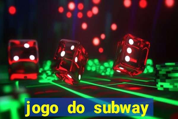 jogo do subway surf de ganhar dinheiro